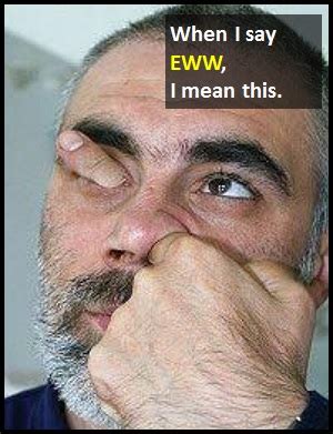 eww exclamation .